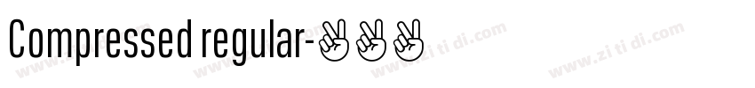 Compressed regular字体转换 Compressed regular字体转换